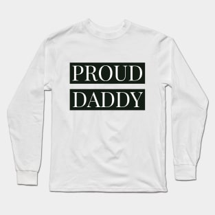 proud dady gift Long Sleeve T-Shirt